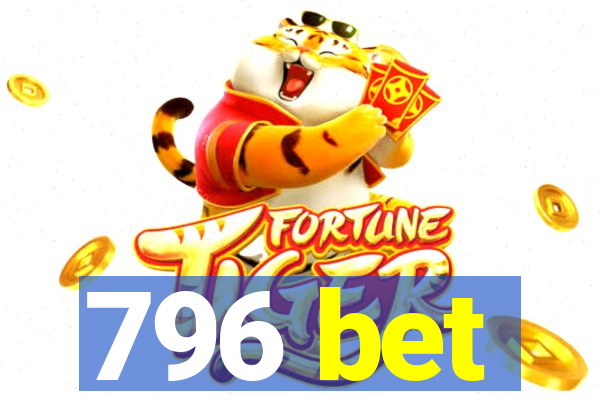 796 bet